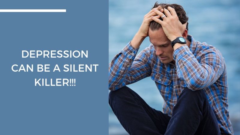 DEPRESSION CAN BE A SILENT KILLER!!!