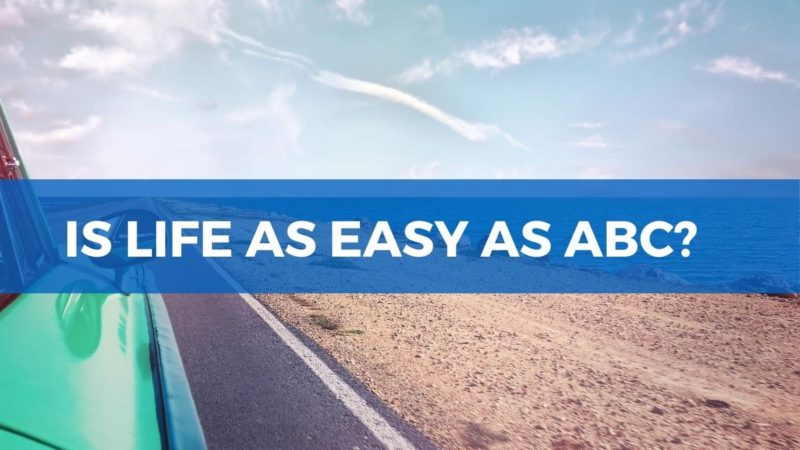 IS   LIFE   AS   EASY  AS  ABC?