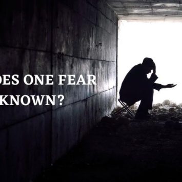 WHY  DOES  ONE  FEAR  THE UNKNOWN?