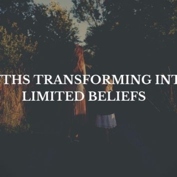 MYTHS TRANSFORMING INTO LIMITED BELIEFS