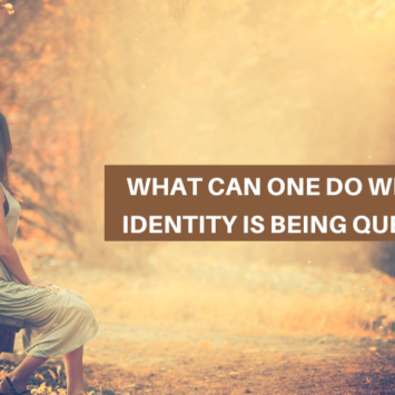 WHAT CAN ONE DO WHEN THEIR IDENTITY IS BEING QUESTIONED?