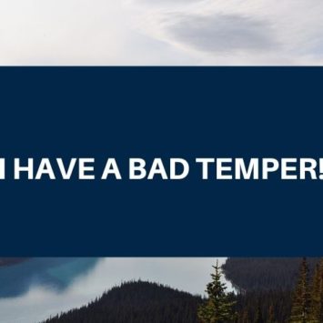 I HAVE A BAD TEMPER!