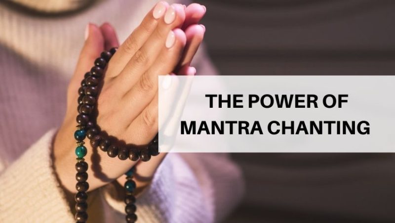 THE POWER OF MANTRA CHANTING