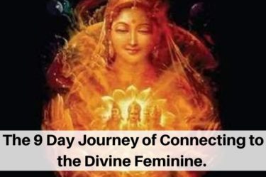 The 9 Day Journey of Connecting to the Divine Feminine.