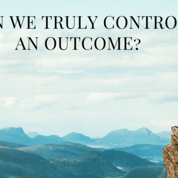 Can we truly control an outcome?
