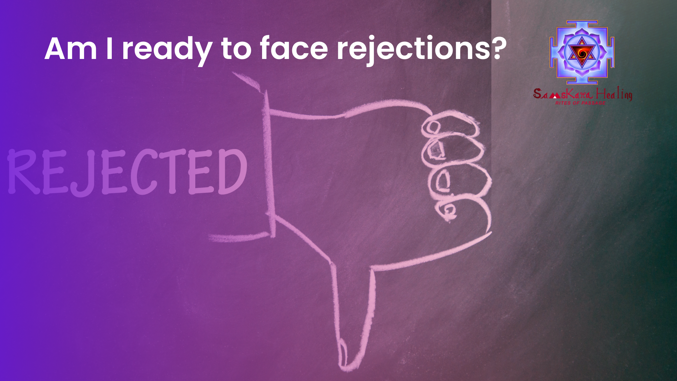 Am I Ready to Face Rejections?