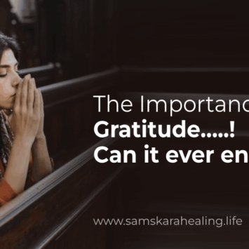 The Importance of Gratitude…..! Can It Ever Enough…?