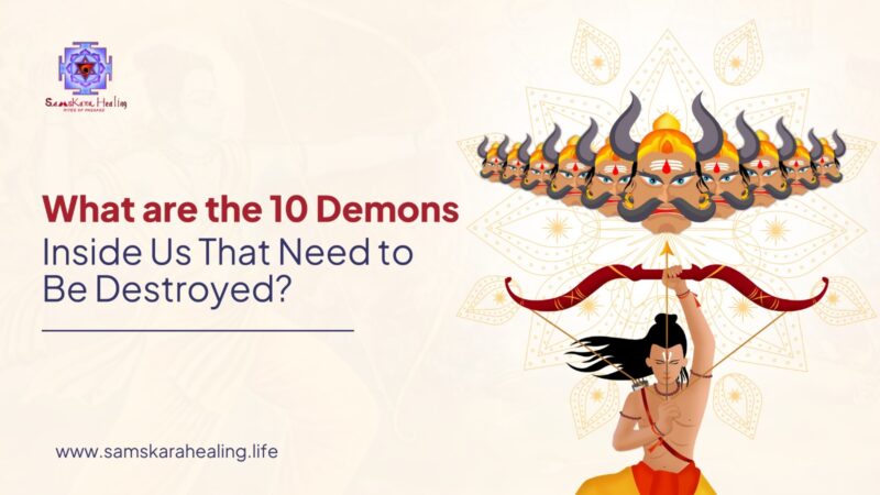 What are the 10 Demons Inside Us That Need to Be Destroyed?